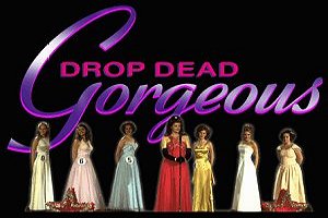 drop dead gorgeous